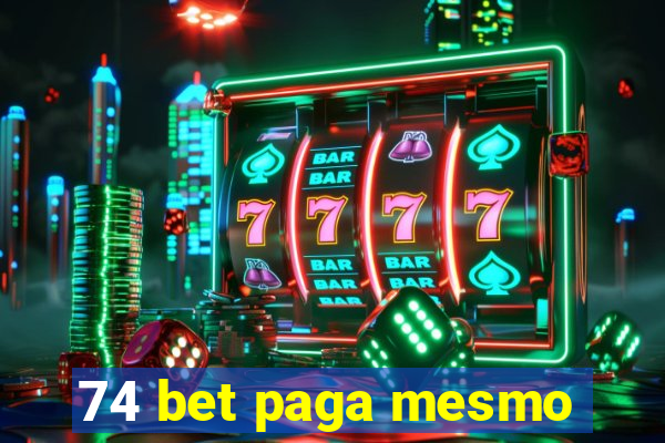 74 bet paga mesmo